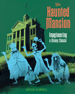 Book cover for The Haunted Mansion: Imagineering a Disney Classic