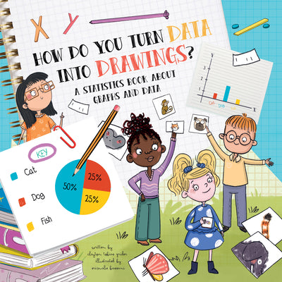 Book cover for How Do You Turn Data Into Drawings?: A Statistics Book about Graphs and Data