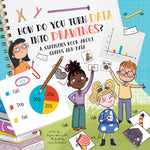 Book cover for How Do You Turn Data Into Drawings?: A Statistics Book about Graphs and Data