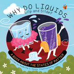 Book cover for Why Do Liquids Slip and Slide?: A Book about the States of Matter