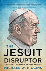 Book cover for Jesuit Disruptor: A Personal Portrait of Pope Francis