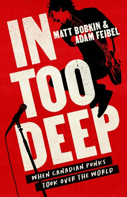 Book cover for In Too Deep: When Canadian Punks Took Over the World