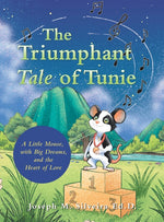 Book cover for Triumphant Tale of Tunie: A Little Mouse, with Big Dreams, and the Heart of Love