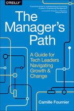 Book cover for The Manager's Path: A Guide for Tech Leaders Navigating Growth and Change
