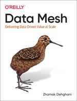 Book cover for Data Mesh: Delivering Data-Driven Value at Scale