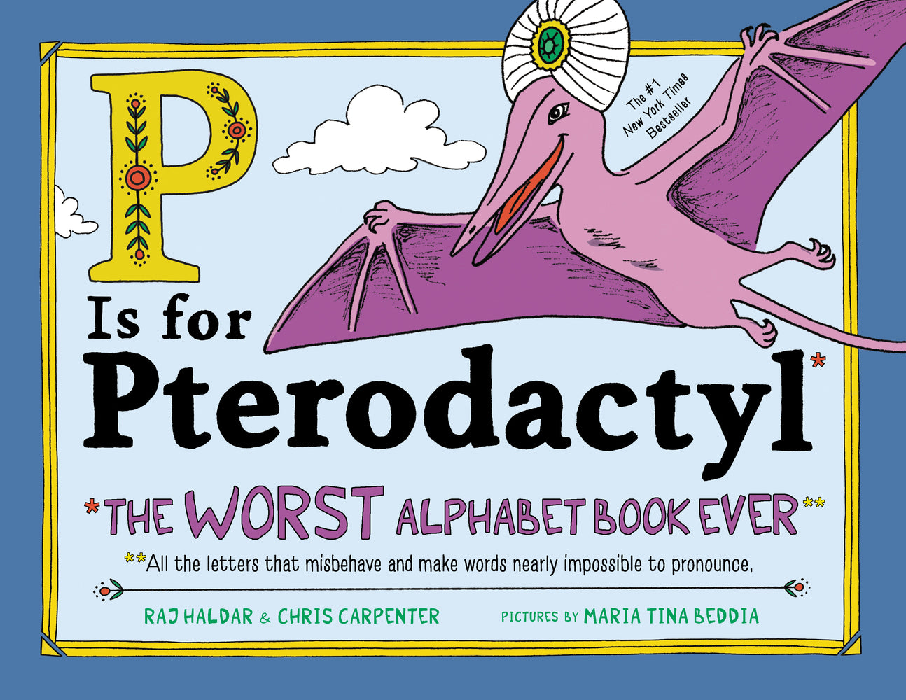 Book cover for P Is for Pterodactyl: The Worst Alphabet Book Ever