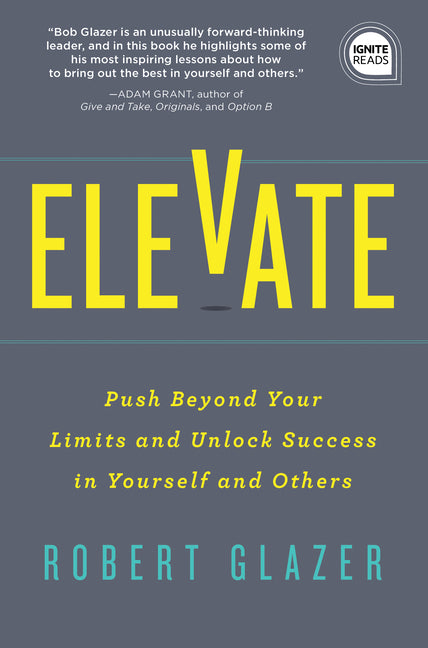 Book cover for Elevate: Push Beyond Your Limits and Unlock Success in Yourself and Others