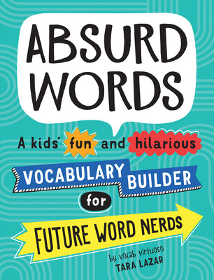 Book cover for Absurd Words: A Kids' Fun and Hilarious Vocabulary Builder for Future Word Nerds