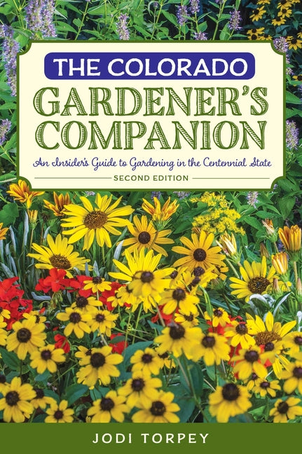 Book cover for Colorado Gardener's Companion: An Insider's Guide to Gardening in the Centennial State