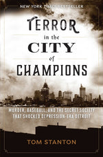 Book cover for Terror in the City of Champions: Murder, Baseball, and the Secret Society That Shocked Depression-Era Detroit