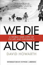 Book cover for We Die Alone: A WWII Epic of Escape and Endurance