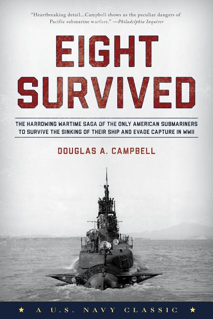 Book cover for Eight Survived: The Harrowing Story Of The USS Flier And The Only Downed World War II Submariners To Survive And Evade Capture