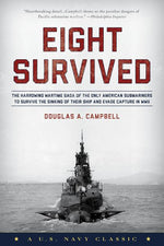 Book cover for Eight Survived: The Harrowing Story Of The USS Flier And The Only Downed World War II Submariners To Survive And Evade Capture