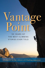 Book cover for Vantage Point: 50 Years of the Best Climbing Stories Ever Told
