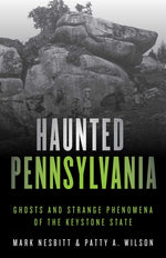Book cover for Haunted Pennsylvania: Ghosts and Strange Phenomena of the Keystone State