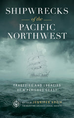 Book cover for Shipwrecks of the Pacific Northwest: Tragedies and Legacies of a Perilous Coast