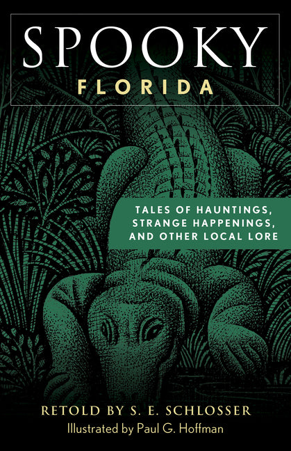 Book cover for Spooky Florida: Tales of Hauntings, Strange Happenings, and Other Local Lore