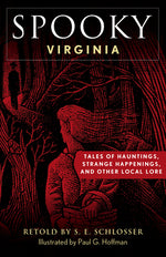 Book cover for Spooky Virginia: Tales of Hauntings, Strange Happenings, and Other Local Lore