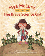 Book cover for Mya McLure, the Brave Science Girl: The Toad Cave