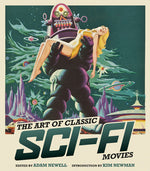 Book cover for The Art of Classic Sci-Fi Movies: An Illustrated History
