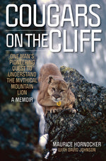 Book cover for Cougars on the Cliff: One Man's Pioneering Quest to Understand the Mythical Mountain Lion, a Memoir