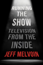Book cover for Running the Show: Television from the Inside