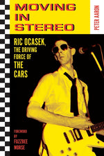 Book cover for Moving in Stereo: Ric Ocasek, the Driving Force of the Cars