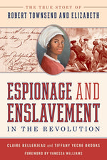 Book cover for Espionage and Enslavement in the Revolution: The True Story of Robert Townsend and Elizabeth