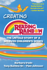 Book cover for Creating Reading Rainbow: The Untold Story of a Beloved Children's Series