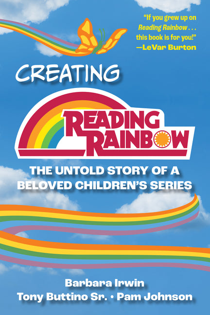 Book cover for Creating Reading Rainbow: The Untold Story of a Beloved Children's Series
