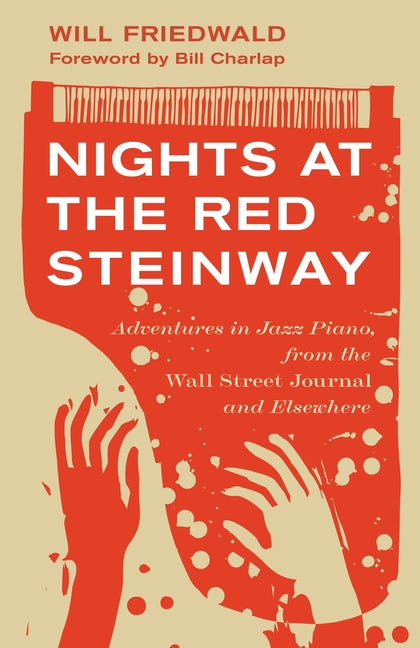 Book cover for Nights at the Red Steinway: Adventures in Jazz Piano, from the Wall Street Journal and Elsewhere