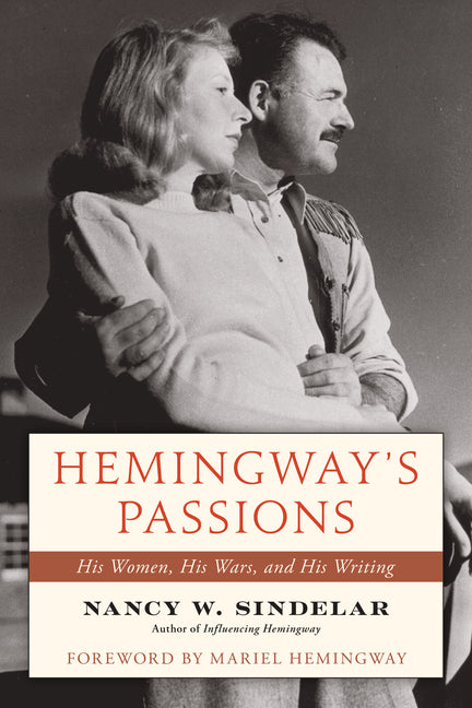 Book cover for Hemingway's Passions: His Women, His Wars, and His Writing