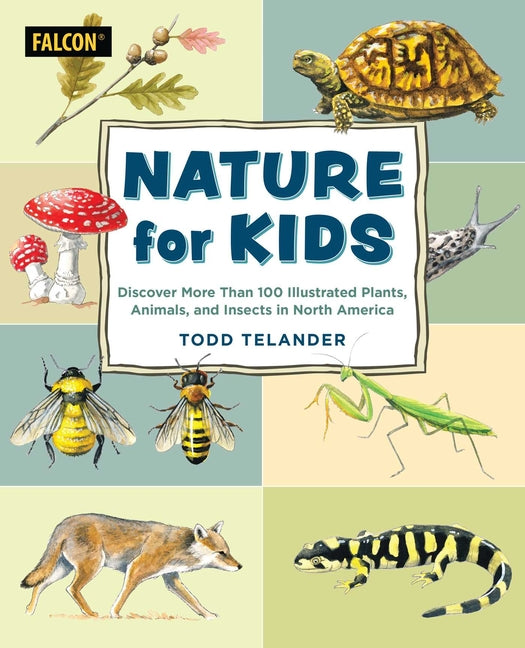 Book cover for Nature for Kids: Discovering More Than 100 Illustrated Plants, Animals, and Insects in North America