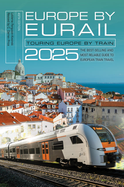 Book cover for Europe by Eurail 2025: Touring Europe by Train (Forty-Ninth)