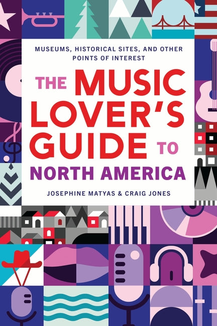 Book cover for Music Lover's Guide to North America: Museums, Historical Sites, and Other Points of Interest
