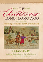 Book cover for Of Christmases Long, Long Ago: Surprising Traditions from Christmas Past
