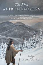 Book cover for First Adirondackers: 12,000 Years of Indigenous Peoples in the Adirondack Uplands
