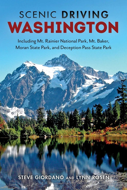 Book cover for Scenic Driving Washington: Including Mount Rainier National Park, Mount Baker, Moran State Park, and Deception Pass State Park