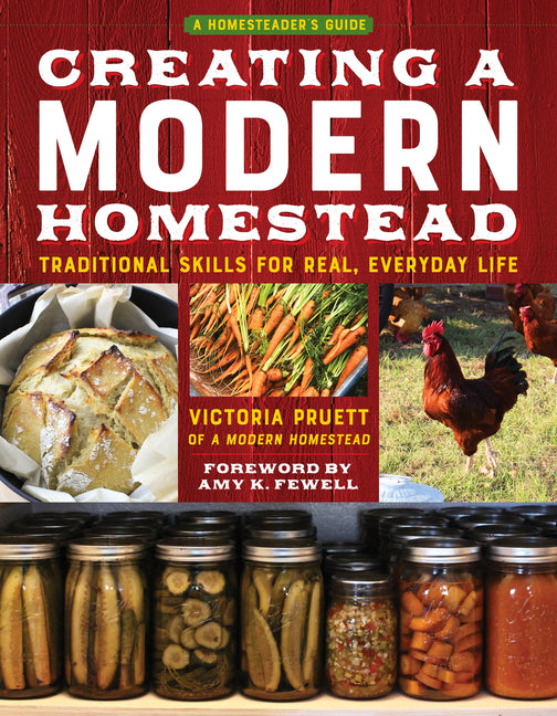 Book cover for Creating a Modern Homestead: Traditional Skills for Real, Everyday Life