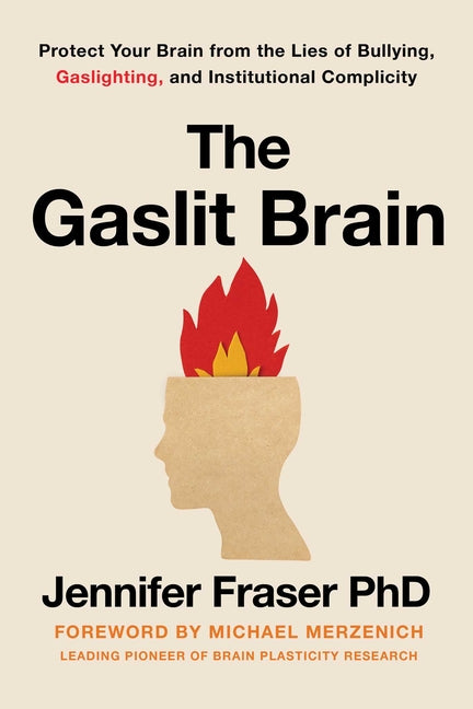 Book cover for Gaslit Brain: Protect Your Brain from the Lies of Bullying, Gaslighting, and Institutional Complicity