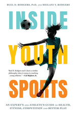 Book cover for Inside Youth Sports: An Expert's and Athlete's Guide to Health, Fitness, Competition and Better Play