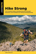 Book cover for Hike Strong: The Complete Guide to Building Mountain Strength, Endurance, and Confidence for Hiking and Backpacking