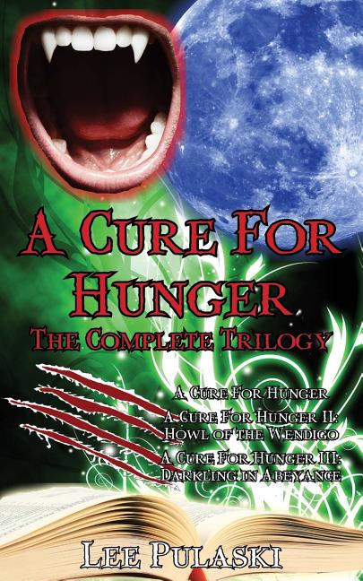 Book cover for A Cure For Hunger: The Complete Trilogy