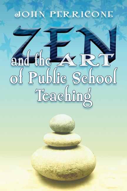 Book cover for Zen and the Art of Public School Teaching