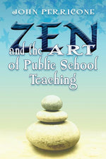 Book cover for Zen and the Art of Public School Teaching