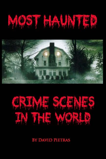 Book cover for Most Haunted Crime Scenes In The World