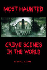 Book cover for Most Haunted Crime Scenes In The World
