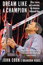 Book cover for Dream Like a Champion: Wins, Losses, and Leadership the Nebraska Volleyball Way