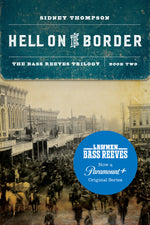 Book cover for Hell on the Border: The Bass Reeves Trilogy, Book Two