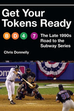 Book cover for Get Your Tokens Ready: The Late 1990s Road to the Subway Series
